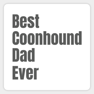 Best Coonhound Dad Ever Magnet